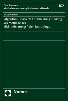 Paperback Algorithmusbasierte Entscheidungsfindung ALS Methode Des Diskriminierungsfreien Recruitings [German] Book