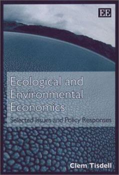 Hardcover Ecological and Environmental Economics: Selected Issues and Policy Responses Book