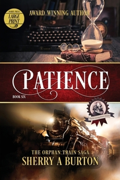 Patience: The Journey Continues with Paddy's Story (The Orphan Train Saga) - Book #6 of the Orphan Train Saga