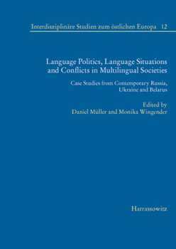Paperback Language Politics, Language Situations and Conflicts in Multilingual Societies: Case Studies from Contemporary Russia, Ukraine and Belarus Book