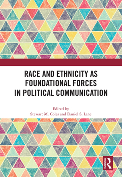 Hardcover Race and Ethnicity as Foundational Forces in Political Communication Book