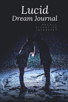 Paperback Lucid Dream Journal: Recall. Visualize. Interpret. Book