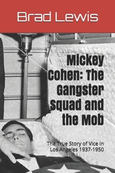 Mickey Cohen: The Gangster Squad and The Mob