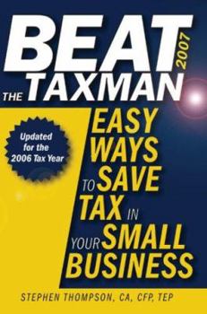 Paperback Beat the Taxman 2007: Easy Ways to Save Tax in Your Small Business Book