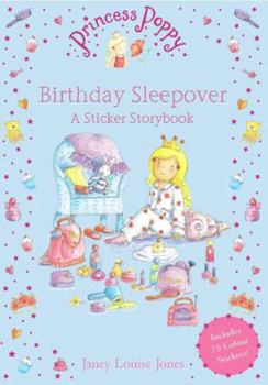 Birthday Sleepover: A Sticker Story Book - Book  of the Princess Poppy