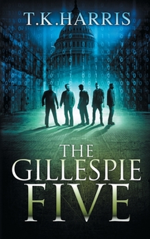 Paperback The Gillespie Five: A Political/Conspiracy Novel - Book 1, Series 42 Book