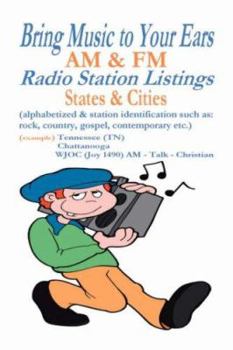 Paperback Bring Music to Your Ears: Am & FM Radio Station Listings, States & Cities Book