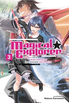 Paperback Magical Explorer, Vol. 3 (Light Novel): Reborn as a Side Character in a Fantasy Dating Sim Volume 3 Book