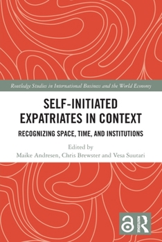 Paperback Self-Initiated Expatriates in Context: Recognizing Space, Time, and Institutions Book