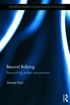 Hardcover Beyond Bullying: Researching student perspectives Book