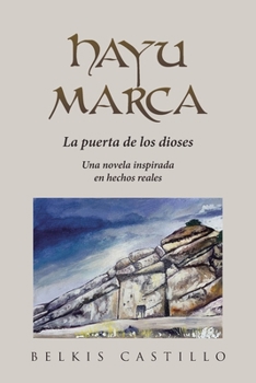 Paperback Hayu Marca: La puerta de los dioses Una novela inspirada en hechos reales [Spanish] Book