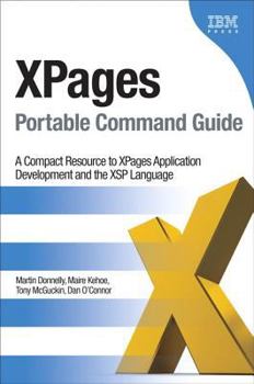 Paperback Xpages Portable Command Guide: A Compact Resource to Xpages Application Development and the Xsp Language Book