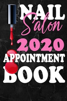 Paperback Nail Salon Appointment Book 2020: Black Marble Cover Undated 52 Weeks Monday To Sunday 8AM to 5PM In 15 Minutes Appointment Planner Organizer Nail Sal Book