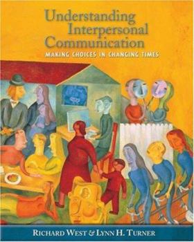 Paperback Understanding Interpersonal Communication with Infotrac: Making Choices In Changing Times Book