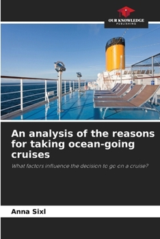 An analysis of the reasons for taking ocean-going cruises