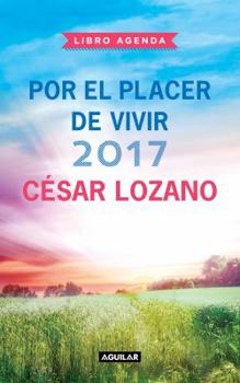 Hardcover Libro Agenda Por El Placer de Vivir 2017 / 2017 for the Pleasure of Living Agend a [Spanish] Book