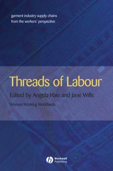 Paperback Threads of Labour: Garment Industry Supply Chains from the Workers' Perspective Book