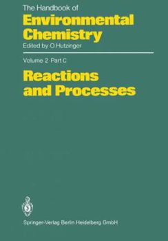 The Handbook of Environmental Chemistry, Volume 2, Part C: Reactions and Processes