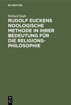 Hardcover Rudolf Euckens Noologische Methode in Ihrer Bedeutung Für Die Religionsphilosophie [German] Book