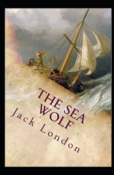 Paperback The Sea Wolf Illustrated Book