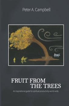 Paperback Fruit from the Trees: An Inspirational Guide for Spiritual Productivity Worldwide Book