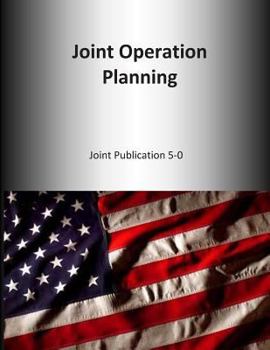 Paperback Joint Operation Planning: Joint Publication 5-0 Book