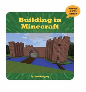Building in Minecraft - Book  of the Unofficial Guides Junior
