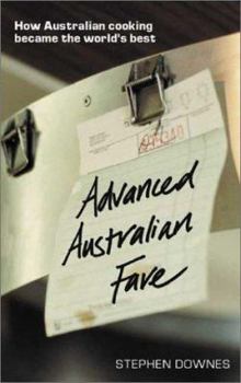 Paperback Advanced Australian Fare: How Australian Cooking Became the World's Best Book