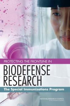 Paperback Protecting the Frontline in Biodefense Research: The Special Immunizations Program Book
