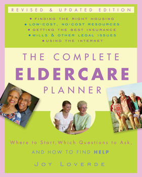 Paperback The Complete Eldercare Planner: Where to Start, Which Questions to Ask, and How to Find Help Book