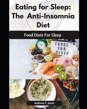 Paperback Eating for Sleep: The Anti-Insomnia Diet: Food Diet For Sleep [Large Print] Book