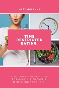 Paperback Time Restricted Eating: A Beginner's 2-Week Guide for Women, with Sample Recipes and a Meal Plan [Spanish] Book