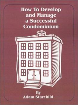 Paperback How to Develop and Manage a Successful Condominium Book