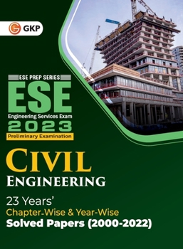 Paperback Upsc Ese 2023: Civil Engineering - Chapter Wise & Year Wise Solved Papers 2000-2022 Book