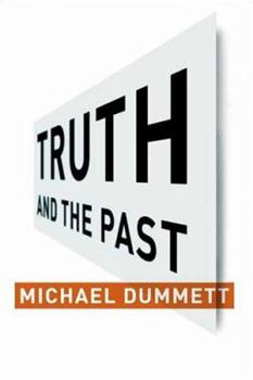 Hardcover Truth and the Past (Columbia Themes in Philosophy) Book