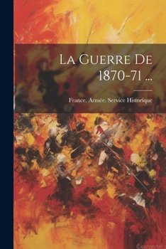 Paperback La Guerre De 1870-71 ... [French] Book