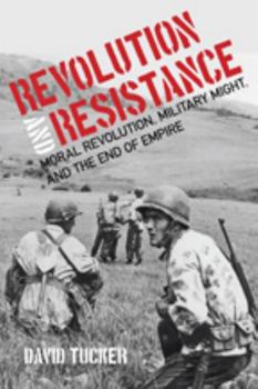 Paperback Revolution and Resistance: Moral Revolution, Military Might, and the End of Empire Book