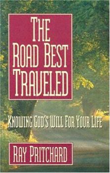 Paperback The Road Best Traveled: Knowing God's Will for Your Life Book