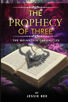The Prophecy of Three: The Melanthia Chronicles