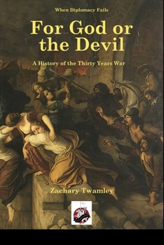 Paperback For God or the Devil: A History of the Thirty Years War Book