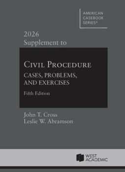 2026 Supplement to Civil Procedure: Cases, Problems, and Exercises, 5th (American Casebook Series)