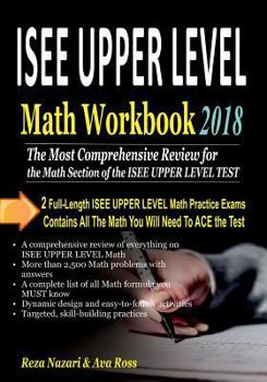 Paperback ISEE UPPER LEVEL Math Workbook 2018: The Most Comprehensive Review for the Math Section of the ISEE UPPER LEVEL TEST Book