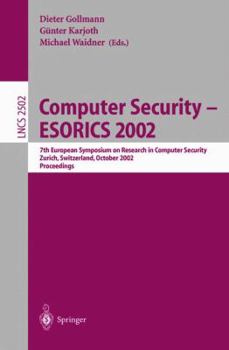 Paperback Computer Security -- Esorics 2002: 7th European Symposium on Research in Computer Security Zurich, Switzerland, October 14-16, 2002, Proceedings Book