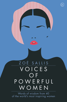 Hardcover Voices of Powerful Women: Words of Wisdom from 40 of the World's Most Inspiring Women Book