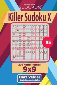 Paperback Killer Sudoku X - 200 Master Puzzles 9x9 (Volume 5) Book
