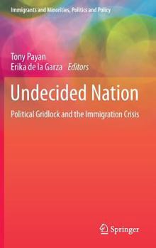 Hardcover Undecided Nation: Political Gridlock and the Immigration Crisis Book