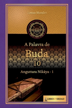 Paperback A Palavra de Buda - 10: Anguttara Nikaya - 1 [Portuguese] Book