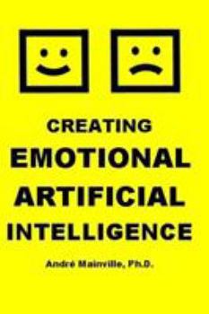 Paperback Creating Emotional Artificial Intelligence Book