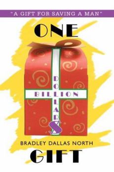 Paperback One Billion Dollar$ Gift: A Gift for Saving a Man Book