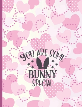 Paperback You are some bunny special: Valentine Day Blank Sketch Book - Blank doodle Notebook with floral hearts border - Valentine's day Present gift for a Book